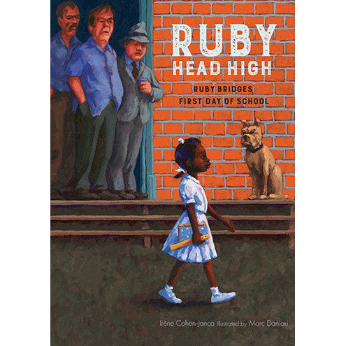 Ruby, Head High: Ruby Bridges' First Day of School