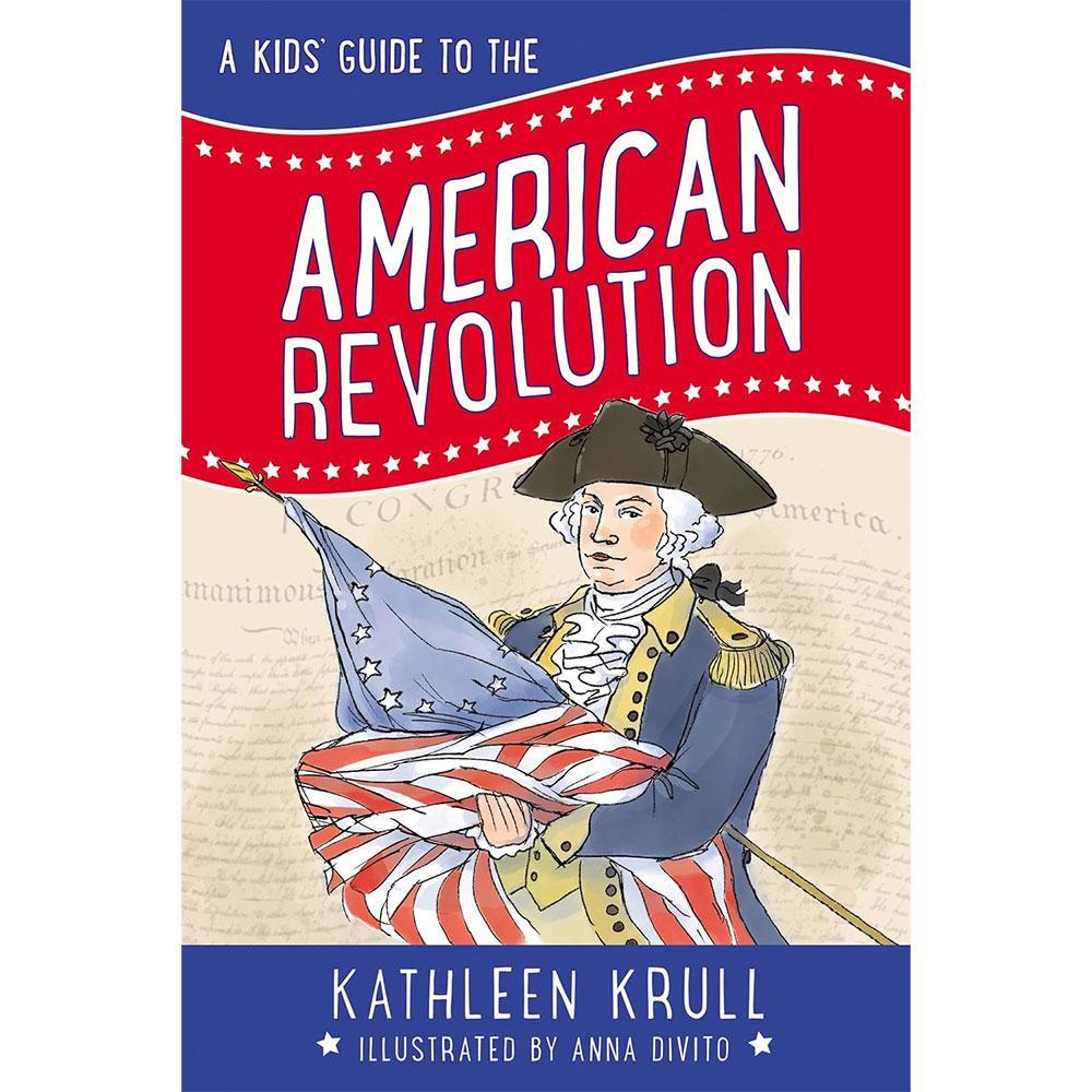 A Kids' Guide to the American Revolution