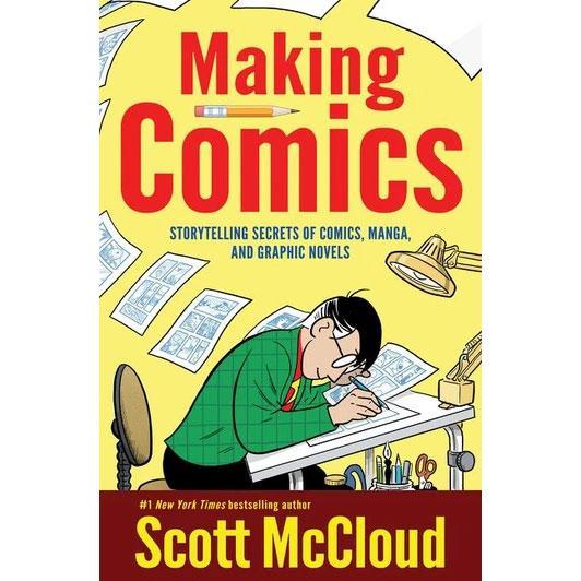 Making Comics Storytelling Secrets of Comics, Manga and Graphic Novels