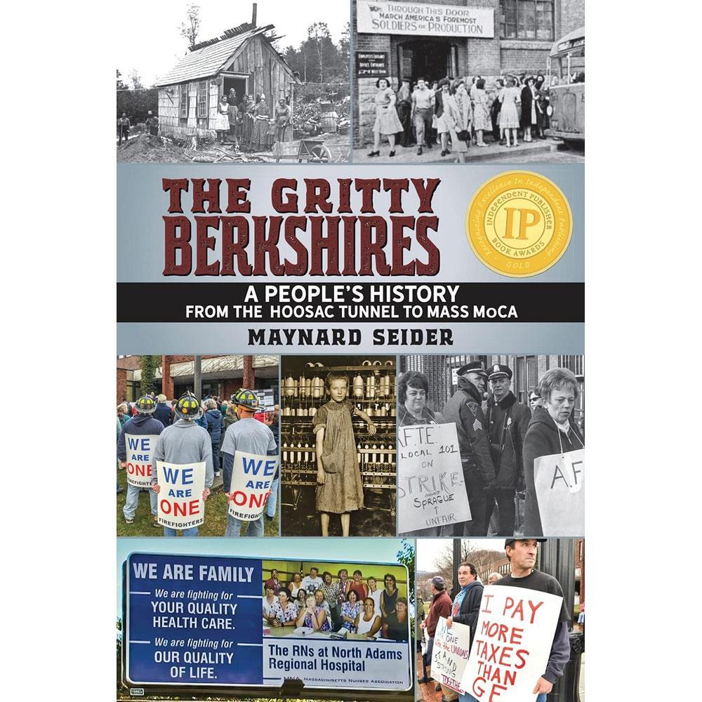 The Gritty Berkshires: A People's History from the Hoosac Tunnel to Mass MoCA