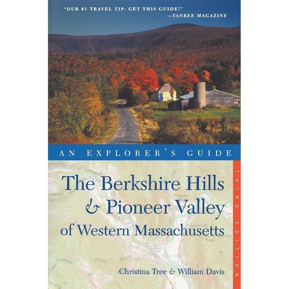 Explorer's Guide Berkshire Hills & Pioneer Valley of Western Massachusetts