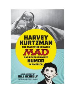 Harvey Kurtzman: The Man Who Created MAD