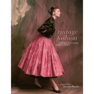 Vintage Fashion: Collecting and Wearing Designer Classics